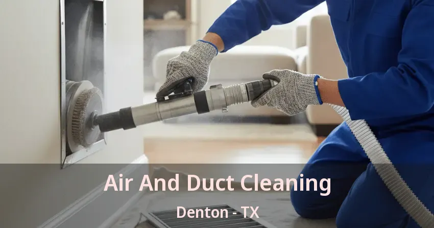 Air And Duct Cleaning Denton - TX