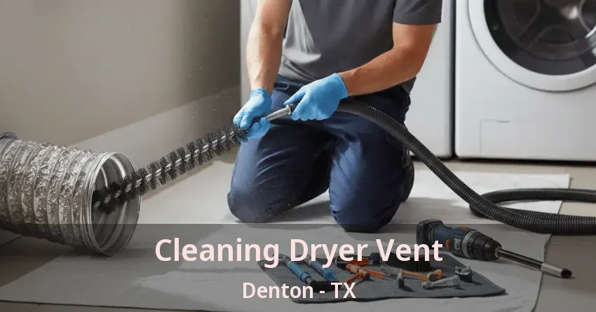Cleaning Dryer Vent Denton - TX