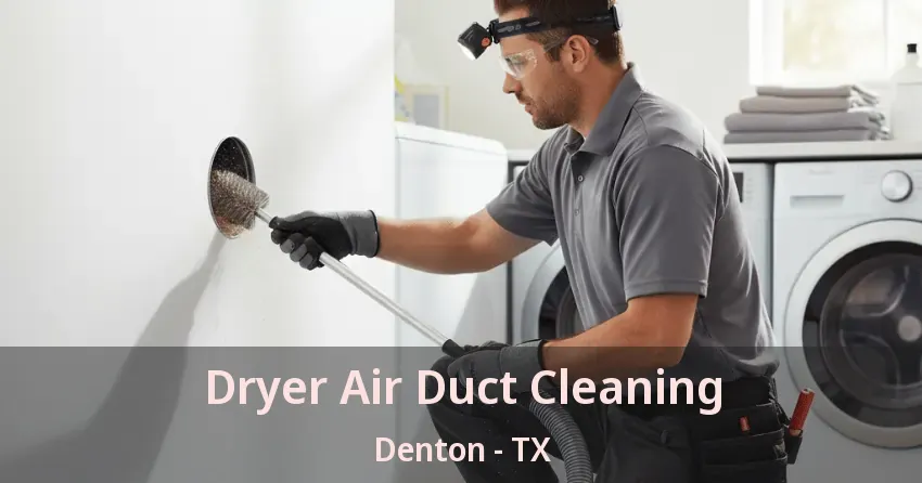 Dryer Air Duct Cleaning Denton - TX