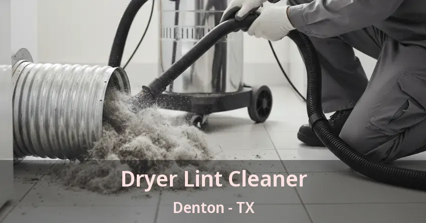 Dryer Lint Cleaner Denton - TX