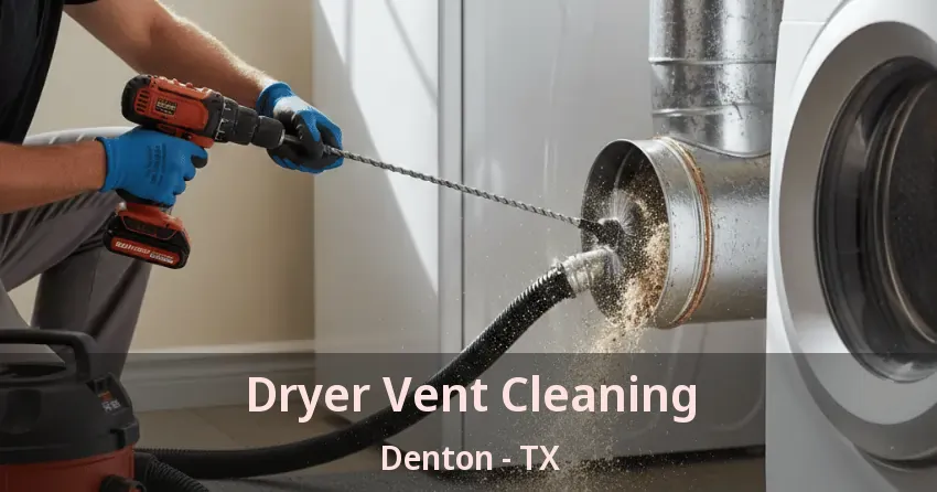 Dryer Vent Cleaning Denton - TX