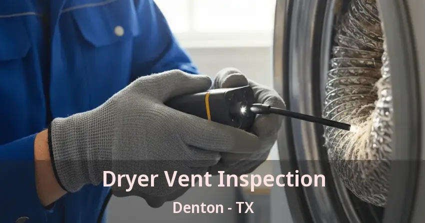 Dryer Vent Inspection Denton - TX