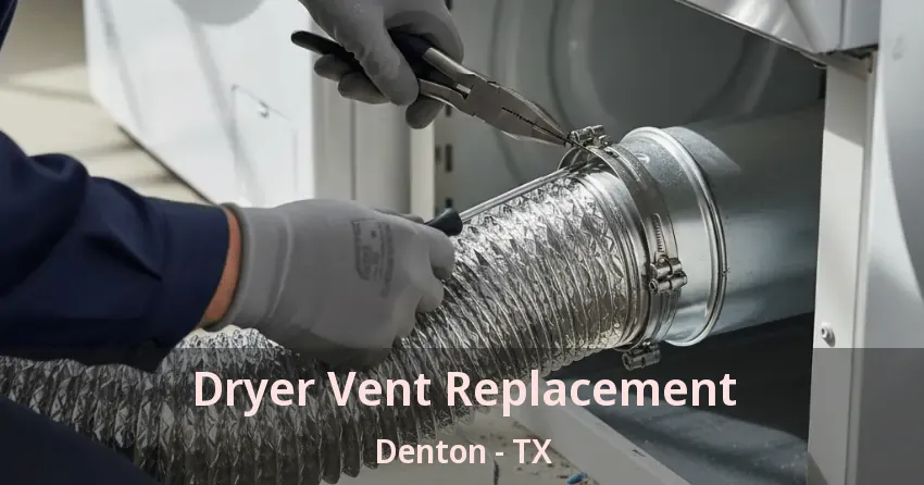 Dryer Vent Replacement Denton - TX