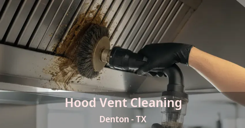 Hood Vent Cleaning Denton - TX