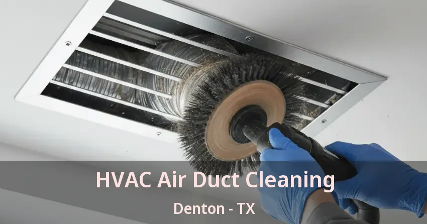 HVAC Air Duct Cleaning Denton - TX