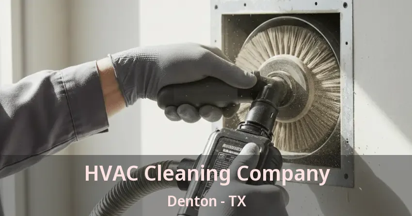 HVAC Cleaning Company Denton - TX
