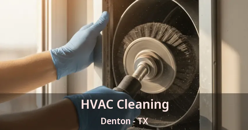 HVAC Cleaning Denton - TX