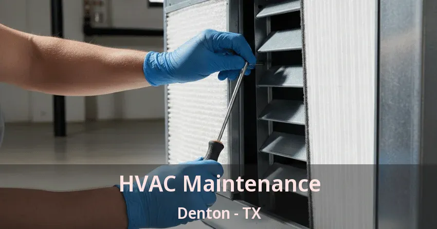 HVAC Maintenance Denton - TX HVAC Maintenance Denton - TX