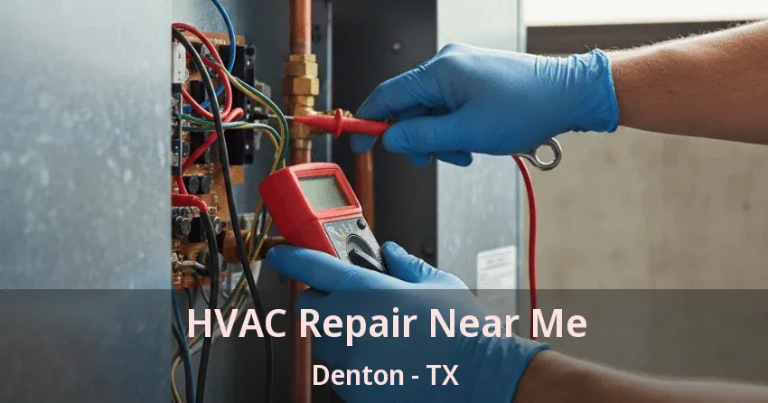 HVAC Repair Near Me Denton - TX