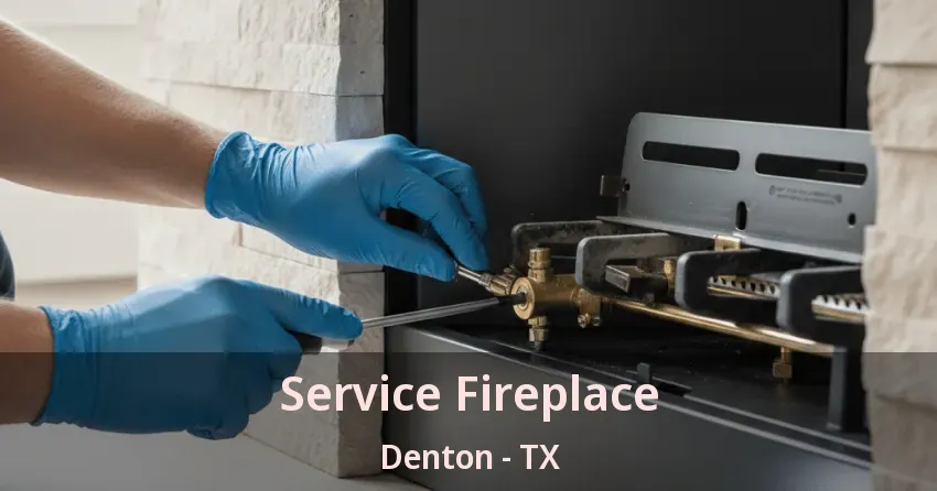 Service Fireplace Denton - TX